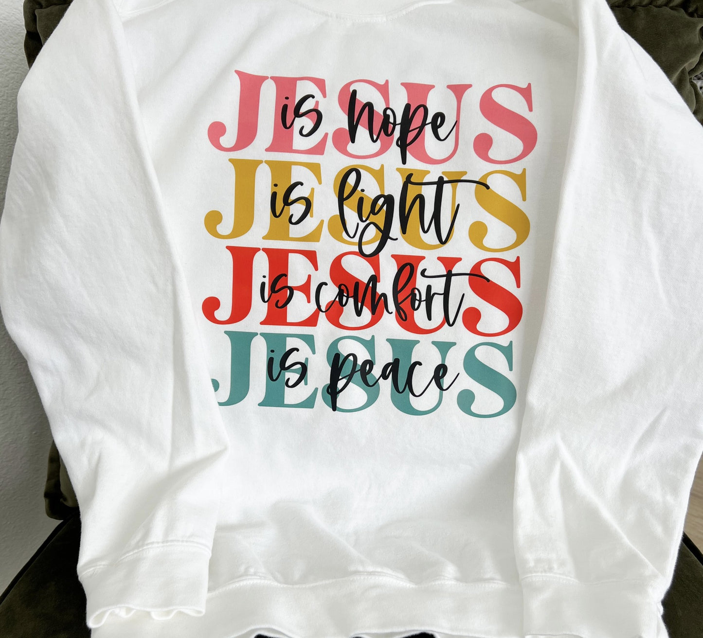 Jesus is Hope, Jesus is Light, Jesus is Comfort, Jesus is Peace - CREWNECK SWEATSHIRT