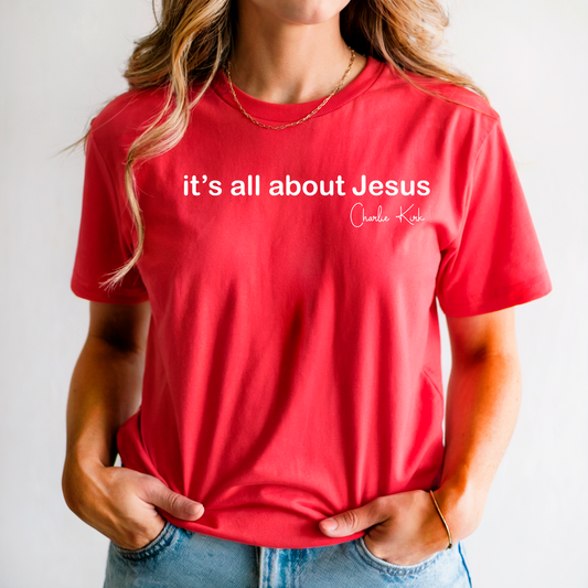 It's all about Jesus - Charlie Kirk's birthday - TEE